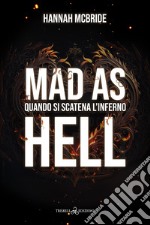 Mad as hell. Quando si scatena l'inferno libro