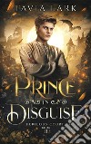 Prince in disguise. Ediz. italiana libro di Lark Tavia