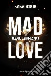 Mad love. Quando l'amore salva libro di McBride Hannah