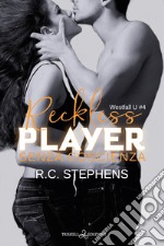 Senza coscienza. Reckless player. Westfall U. Vol. 4 libro