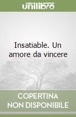 Insatiable. Un amore da vincere