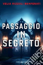 Passaggio in segreto. Intelligence stories. Vol. 2 libro