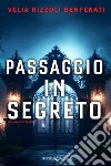 Passaggio in segreto. Intelligence stories. Vol. 2 libro