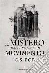 Il mistero delle immagini in movimento. Snow & Winter. Vol. 3 libro