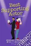 Best supporting actor. Luci, motore... Attrazione! libro