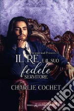 Il re e il suo fedele servitore. Paranormal princes. Vol. 3 libro