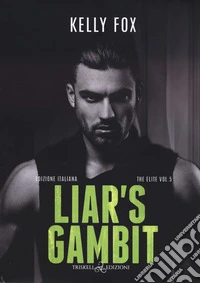 Liar's gambit. The elite. Vol. 5