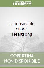 La musica del cuore. Heartsong