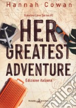 Her greatest adventure. Greatest love. Ediz. italiana. Vol. 2 libro