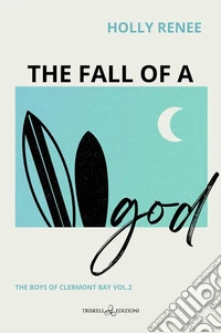 The fall of a god. The boys of Clermont Bay. Ediz. italiana. Vol. 2 libro
