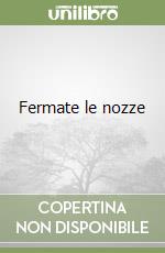 Fermate le nozze libro