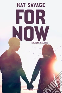 For now. Ediz. italiana libro