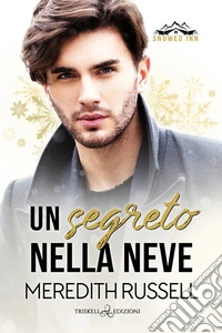 Un segreto nella neve. Snowed inn libro