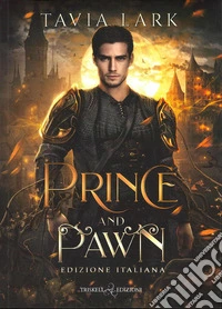 Prince and pawn. Ediz. italiana libro