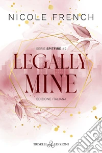 Legally mine. Ediz. italiana libro