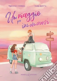 Un viaggio per innamorarsi libro