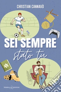 Sei sempre stato tu libro