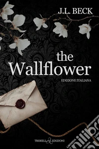 The wallflower. Ediz. italiana libro