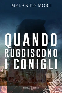 Quando ruggiscono i conigli libro