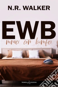 Ewb. Nemici con benefici libro