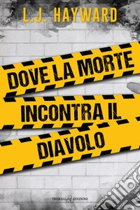 Dove la morte incontra il diavolo libro