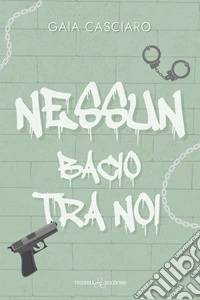 Nessun bacio tra noi libro