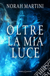 Oltre la mia luce libro