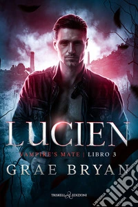 Lucien. Vampire's mate. Vol. 3