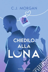 Chiedilo alla luna libro