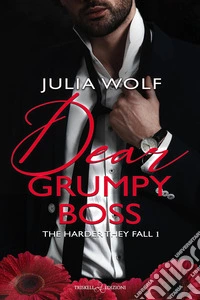 Dear grumpy boss. The harder they fall. Ediz. italiana. Vol. 1 libro