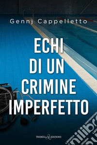 Echi di un crimine imperfetto libro