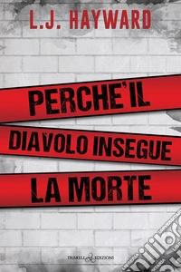 Perché il diavolo insegue la morte libro