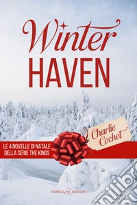 Winterhaven. Le 4 novelle di Natale della serie The Kings libro