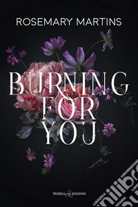 Burning for you. Ediz. italiana libro