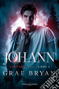 Johann. Vampire's mate. Vol. 4