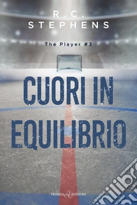 Cuori in equilibrio. The player. Vol. 3 libro