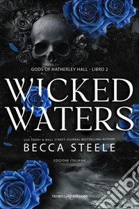 Wicked waters. Gods of Hatherley Hall. Ediz. italiana. Vol. 2 libro