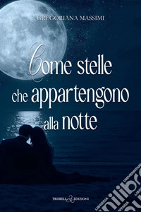 Come stelle che appartengono alla notte libro