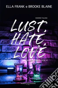 Lust. Hate. Love. Ediz. italiana. Vol. 4 libro