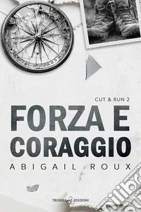 Forza e coraggio libro