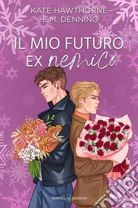 Il mio futuro ex nemico libro