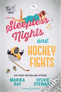 Sleepless nights and hockey fights. Ediz. italiana