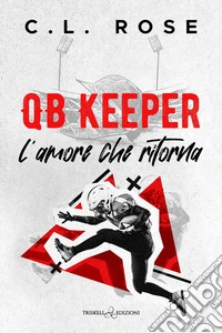 Qb keeper. L'amore che ritorna libro