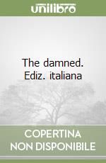The damned. Ediz. italiana libro