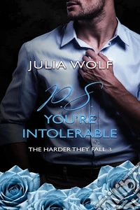 P.S. You're intolerable. The harder they fall. Ediz. italiana. Vol. 3