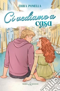 Ci vediamo a casa libro