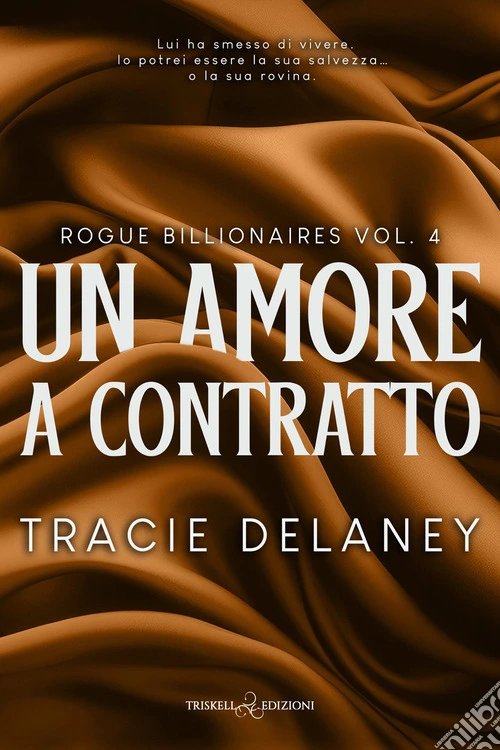 Un amore a contratto. Rogue billionaires. Vol. 4