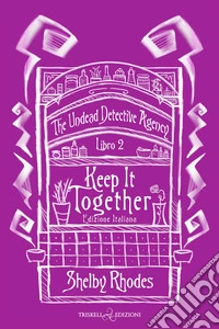 Keep it together. The Undead Detective Agency. Ediz. italiana. Vol. 2