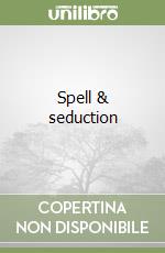 Spell & seduction
