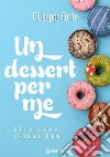 Un dessert per me libro